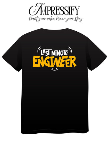 Last Minute Engineer DTF Printed Unisex T-Shirt – Terry Cotton, Half Sleeve