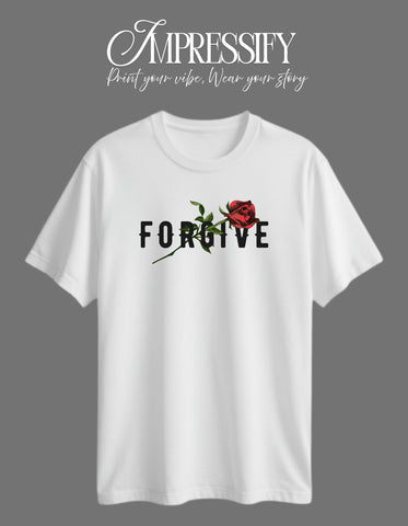 FORGIVE Rose Typography DTF Printed Unisex T-Shirt – Terry Cotton, Regular Fit